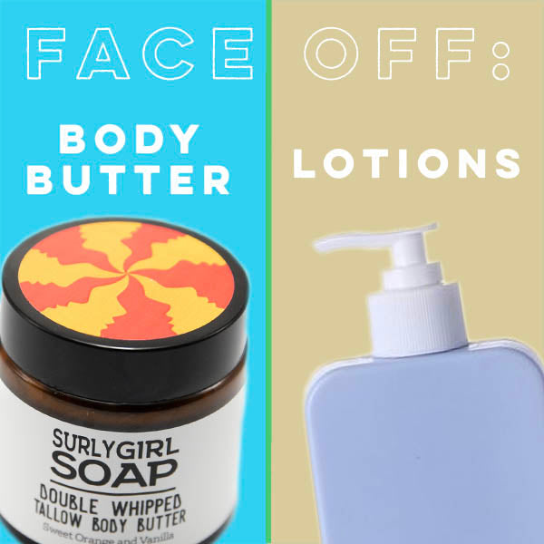 Surly Girl Body Butter vs. Lotions (who will win this epic showdown?)